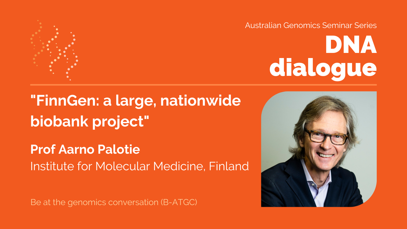 February DNA dialogue seminar with Prof Aarno Palotie