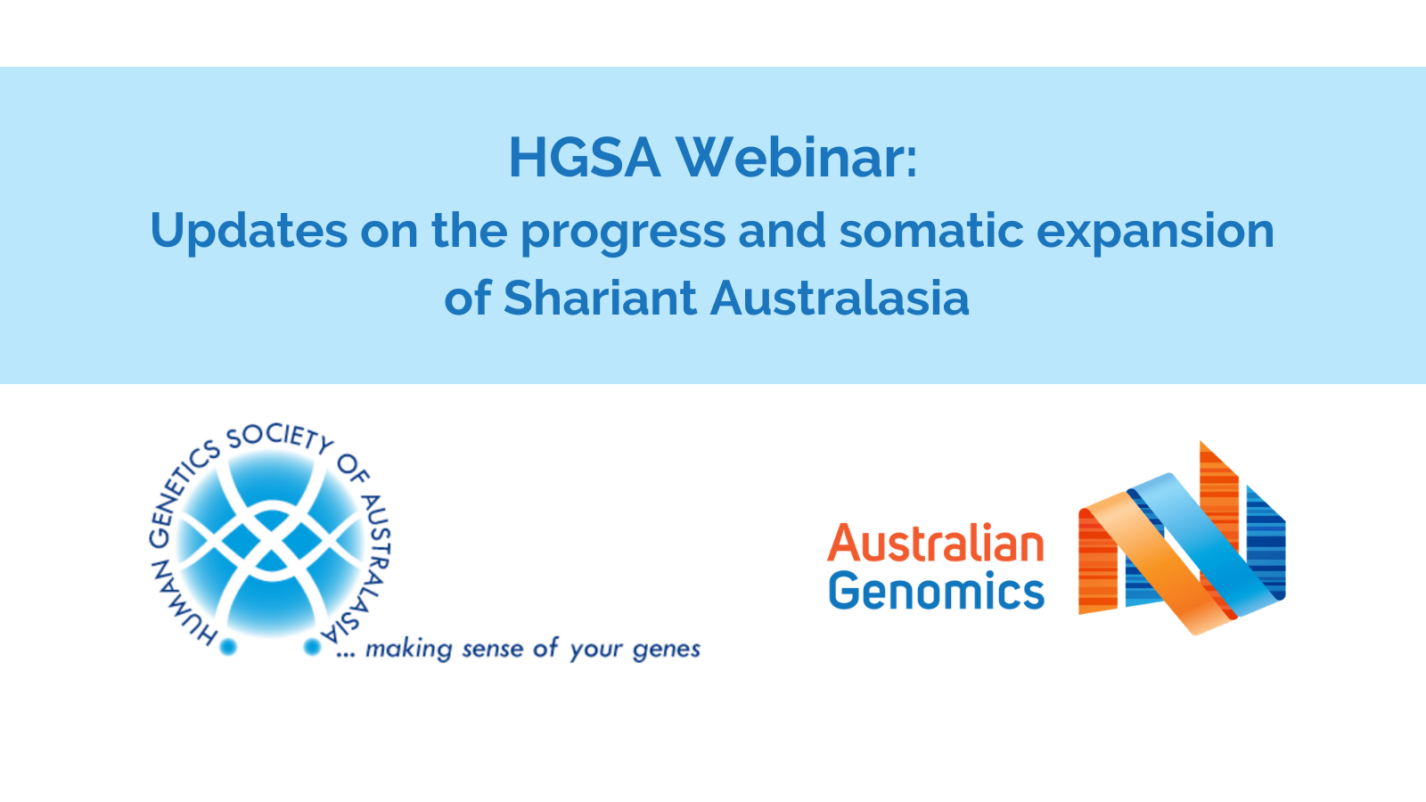 HGSA webinar - Updates on the progress and somatic expansion of Shariant Australasia