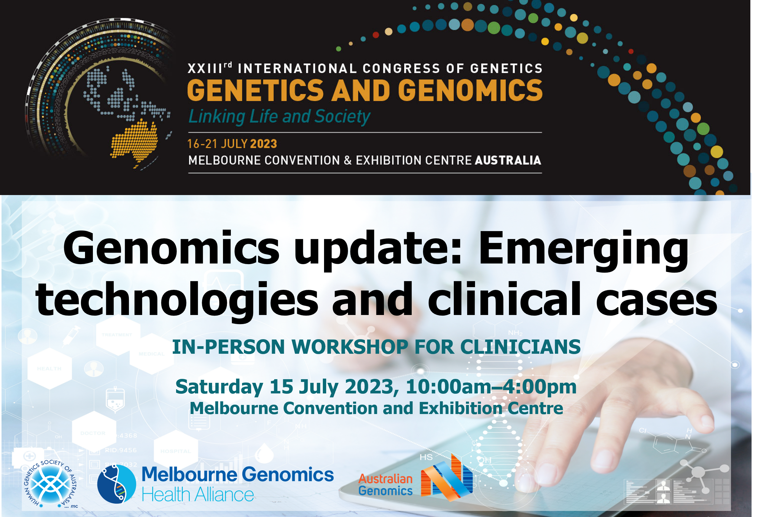 Genomics update: Emerging technologies and clinical cases. In-person workshop for clinicians. Saturday 15 July, 10am-4pm. Melbourne Convention and Exhibition Centre.